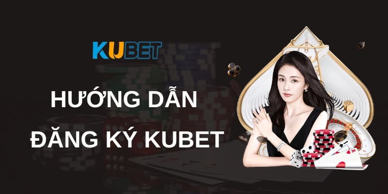 Hỗ trợ 24/7, trải nghiệm mượt mà khi đăng ký Kubet