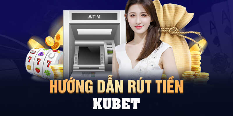 Giao diện rút tiền Kubet thân thiện và dễ sử dụng