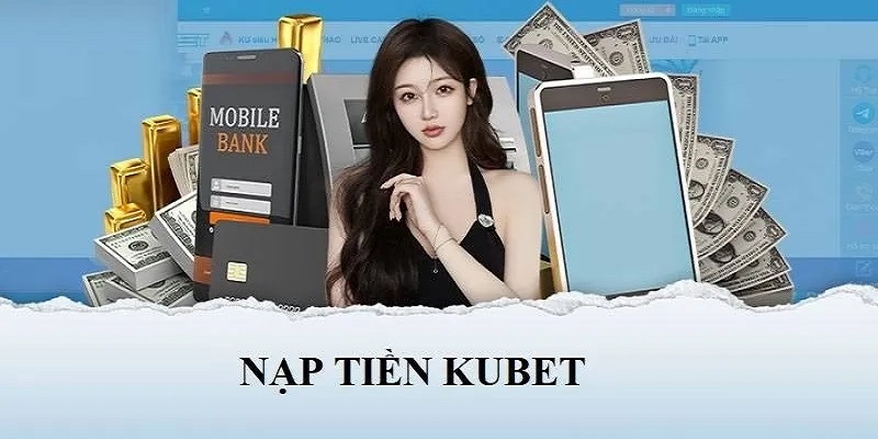 Liên hệ với nhân viên để được hỗ trợ nạp tiền kubet nhanh chóng