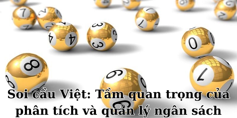 Quản lý ngân sách là rất quan trọng đối với phương pháp soi cầu Việt