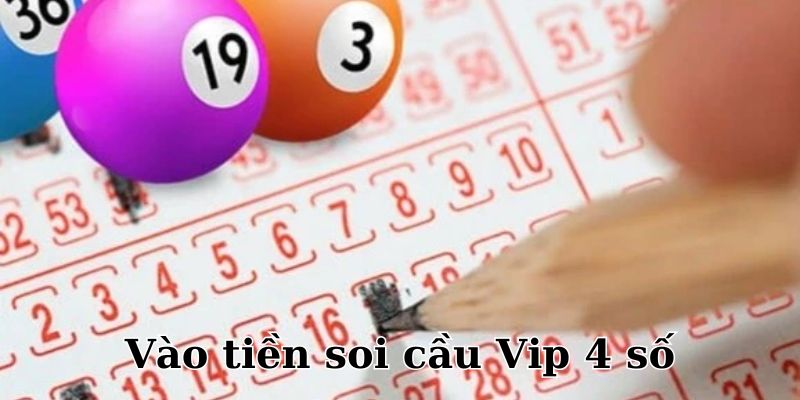 Hướng dẫn vào tiền Soi cầu Vip 4 số siêu đỉnh