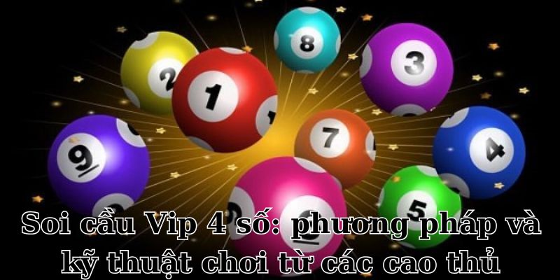 Bí quyết soi cầu vip 4 số từ cao thủ kubet