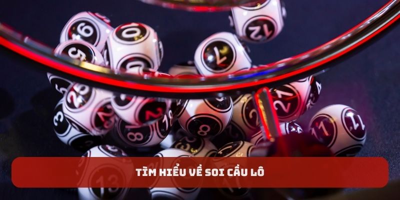 Tìm hiểu về soi cầu lô